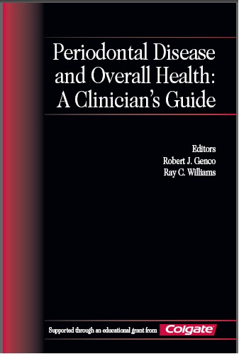 Livre Periodontal Disease and Overall Health: A Clinician’s Guide, édité par Genco et Williams, parrainé par une subvention éducative de Colgate.